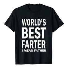 Load image into Gallery viewer, Worlds Greatest Farter, I Mean Father T-Shirt
